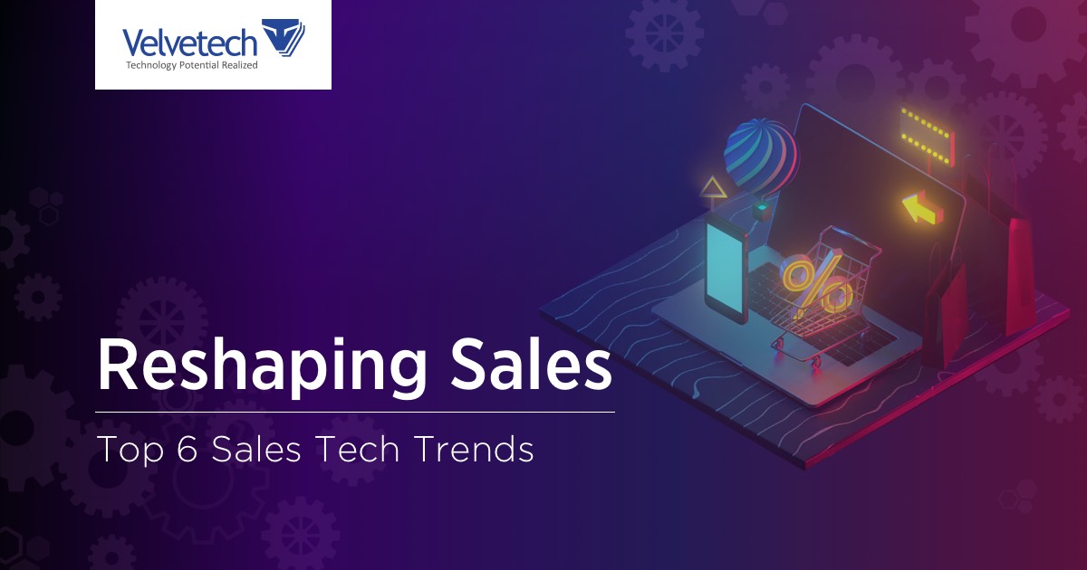 Top 8 Sales Technology Trends That You Can’t Ignore - Velvetech