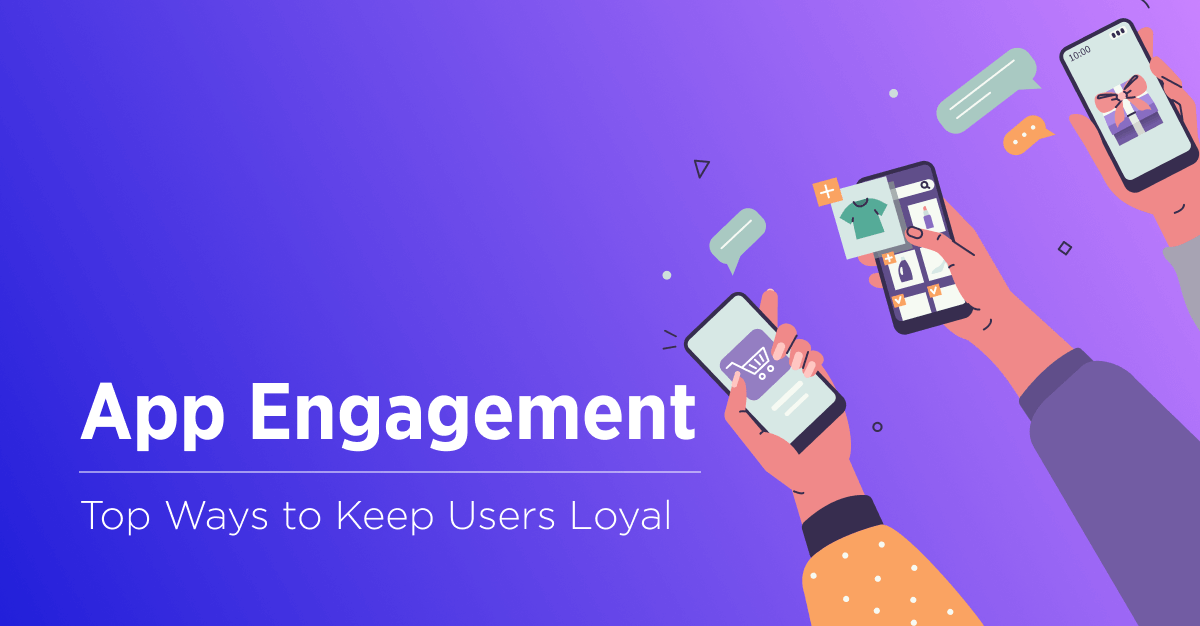 8 Ways to Drive Mobile App Engagement and User Retention | Velvetech