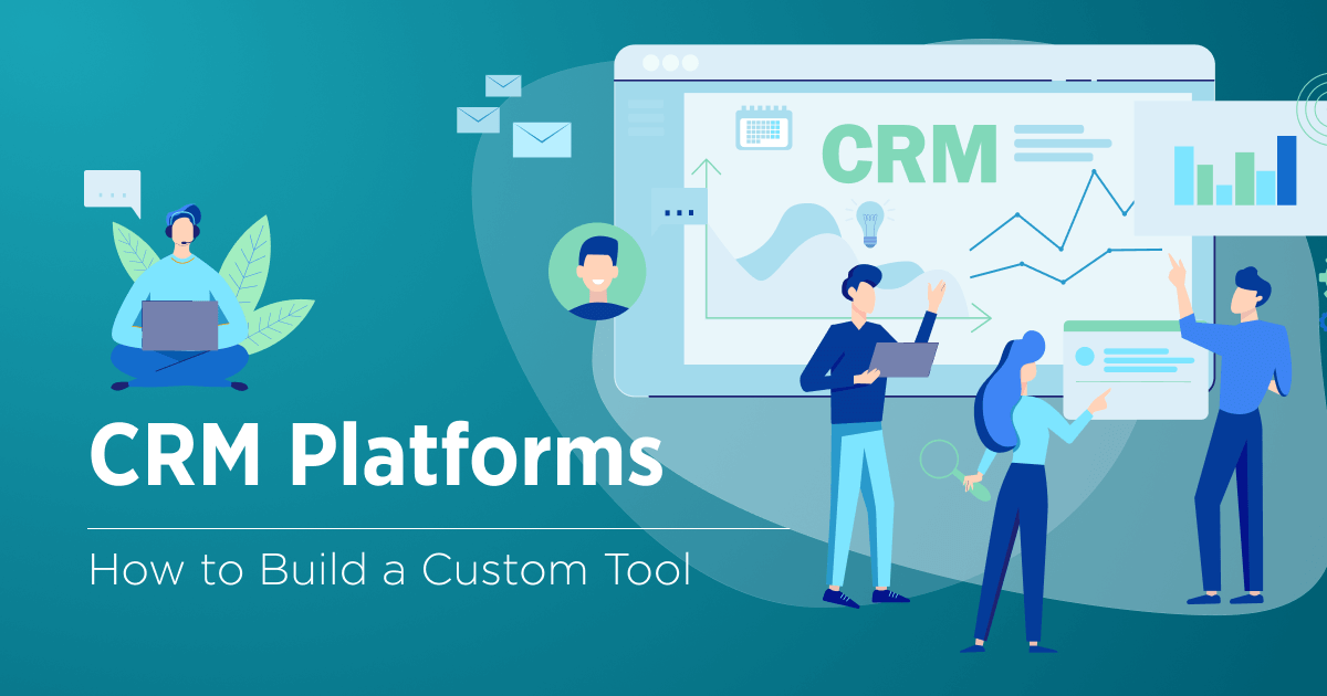 How to Build a Custom CRM: Breakdown of Steps to Follow - Velvetech