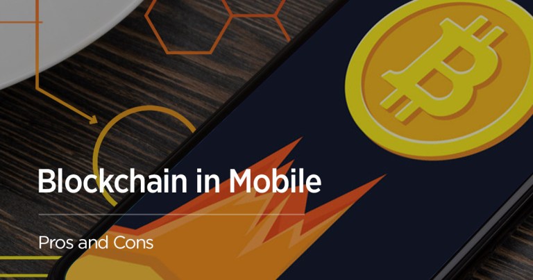 Pros and Cons of Blockchain in Mobile App
